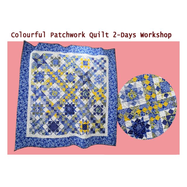 Colourful Patchwork Quilt 2-Days Workshop – 26 Sept & 10 Oct 2023