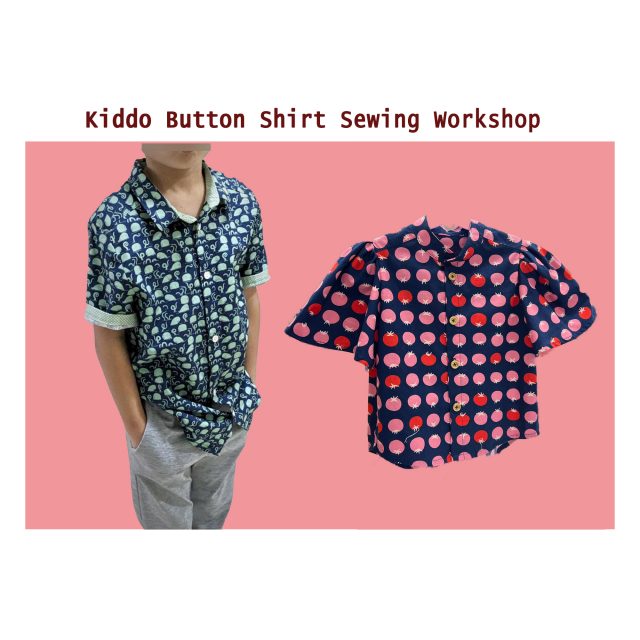 Kiddo Button Shirt Sewing Workshop – 9 Oct 2023
