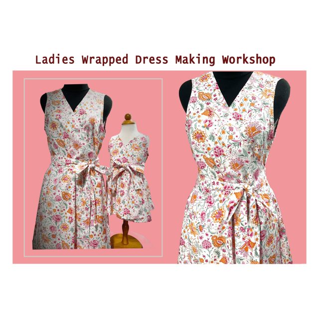 Ladies Wrapped Dress Making Workshop – 22 April 2024