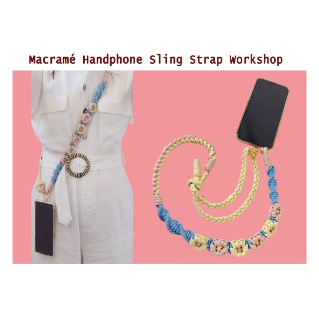 Macramé Handphone Sling Strap Workshop – 10 May 2024
